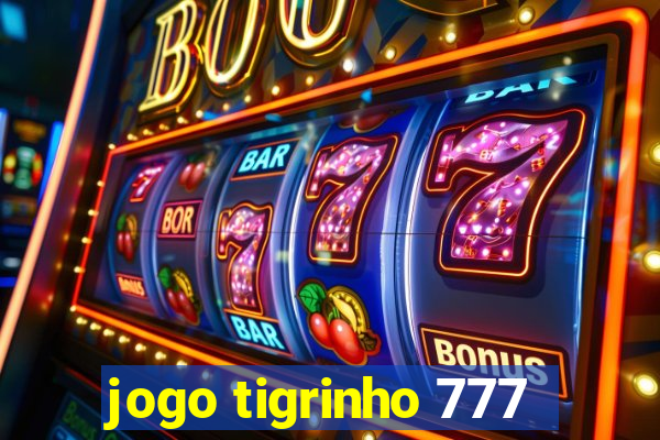 jogo tigrinho 777